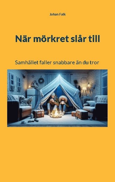 bokomslag När mörkret slår till : Samhället faller snabbare än du tror