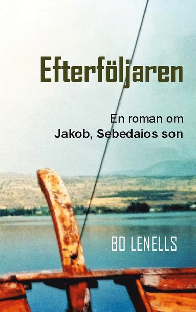 bokomslag Efterföljaren : Roman om Jakob, Sebedaios son