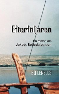 bokomslag Efterföljaren : Roman om Jakob, Sebedaios son