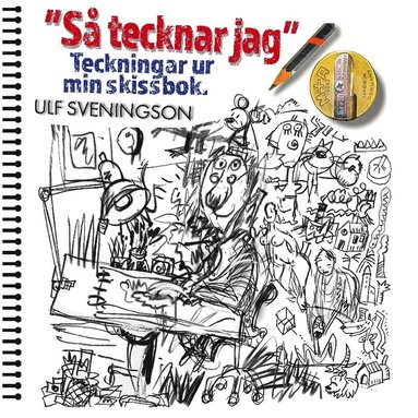 bokomslag "Så tecknar jag" Teckningar ur mitt ritblock: "My World in Pictures" Sheets ripped from my sketchbook