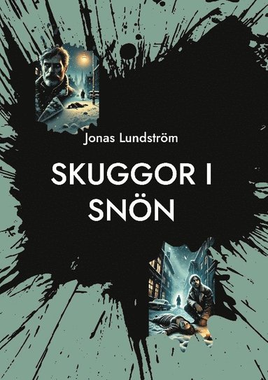 bokomslag Skuggor i Snön : En hemlös mans väg från mörkret till ljuset