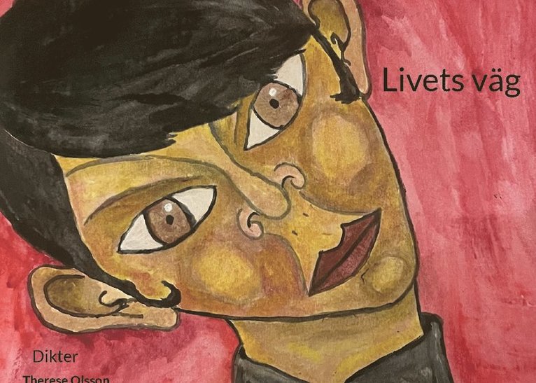 Therese Olsson - Livets väg : dikter, Inbunden