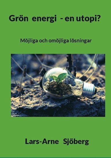 bokomslag Grön energi - en utopi? : Möjliga och omöjliga lösningar