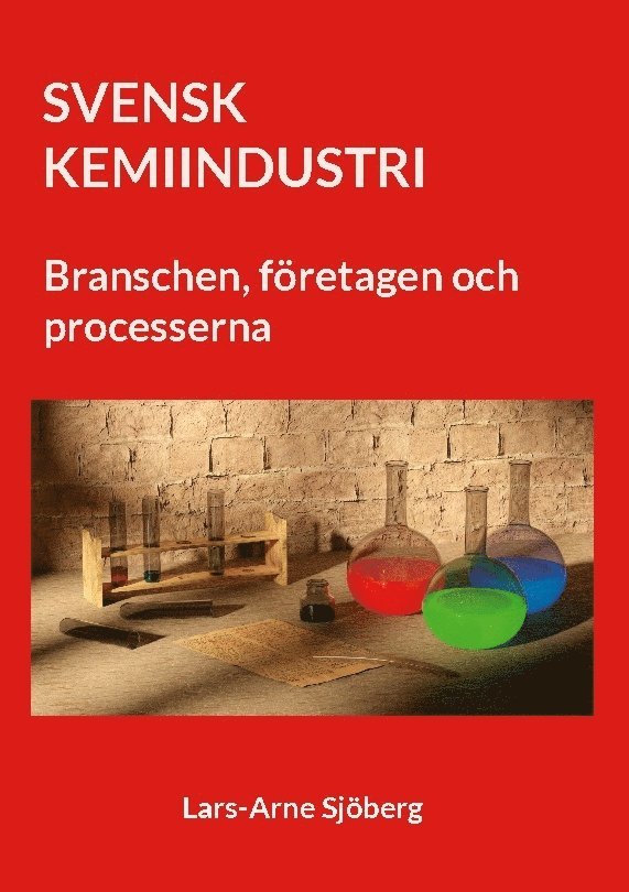 SVENK KEMIINDUSTRI : Branschen, företagen och processerna 1