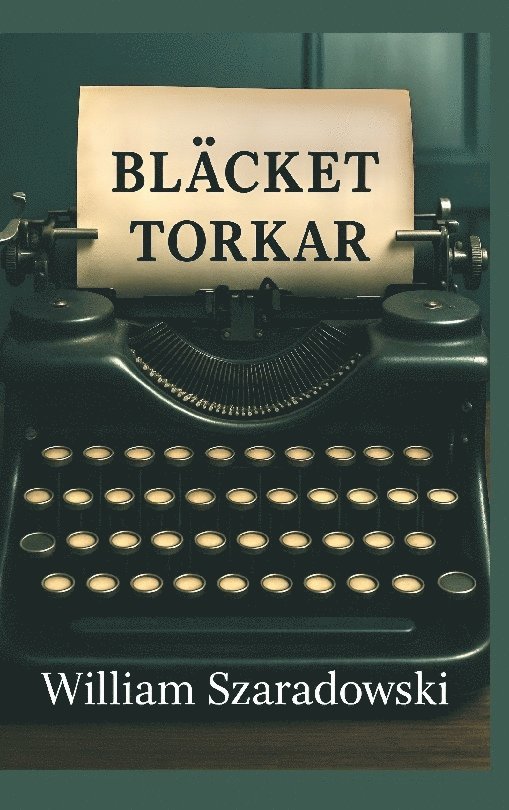 William Szaradowski - Bläcket torkar, Inbunden
