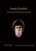 Pierre Gergi - Sankt Charbel : Mitt vittnesmål om helande mellan tro och medicin, Häftad