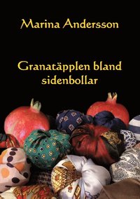 bokomslag Granatäpplen bland sidenbollar : Samtalen med författarvännen Sandra Petoje
