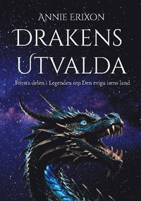 bokomslag Drakens utvalda : Första delen i Legenden om Den eviga isens land