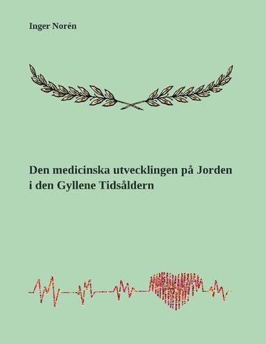 bokomslag Den medicinska utvecklingen på Jorden i den Gyllene Tidsåldern