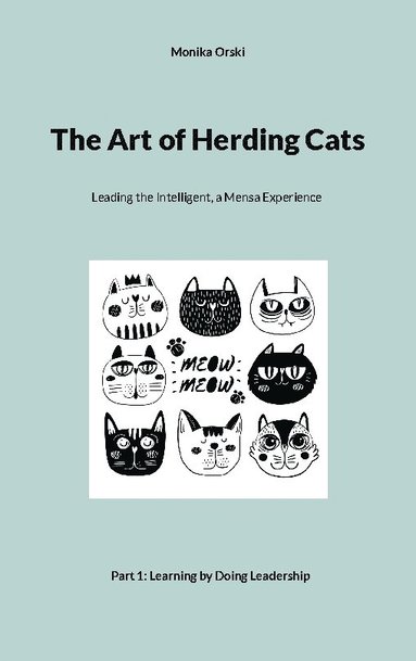 bokomslag The Art of Herding Cats : 1. Learning by Doing Leadership