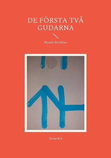 bokomslag De Första Två Gudarna : Paradis Profetian