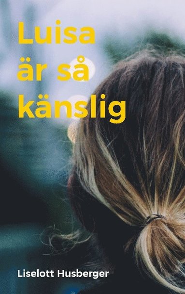 bokomslag Luisa är så känslig