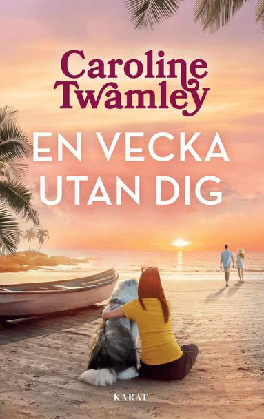 Caroline Twamley - En vecka utan dig, Inbunden