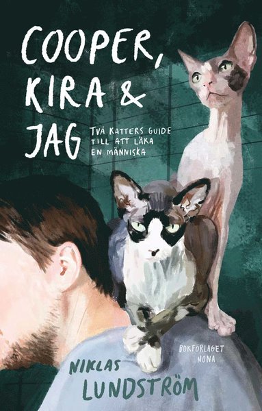 bokomslag Cooper, Kira och jag : två katters guide till att läka en människa