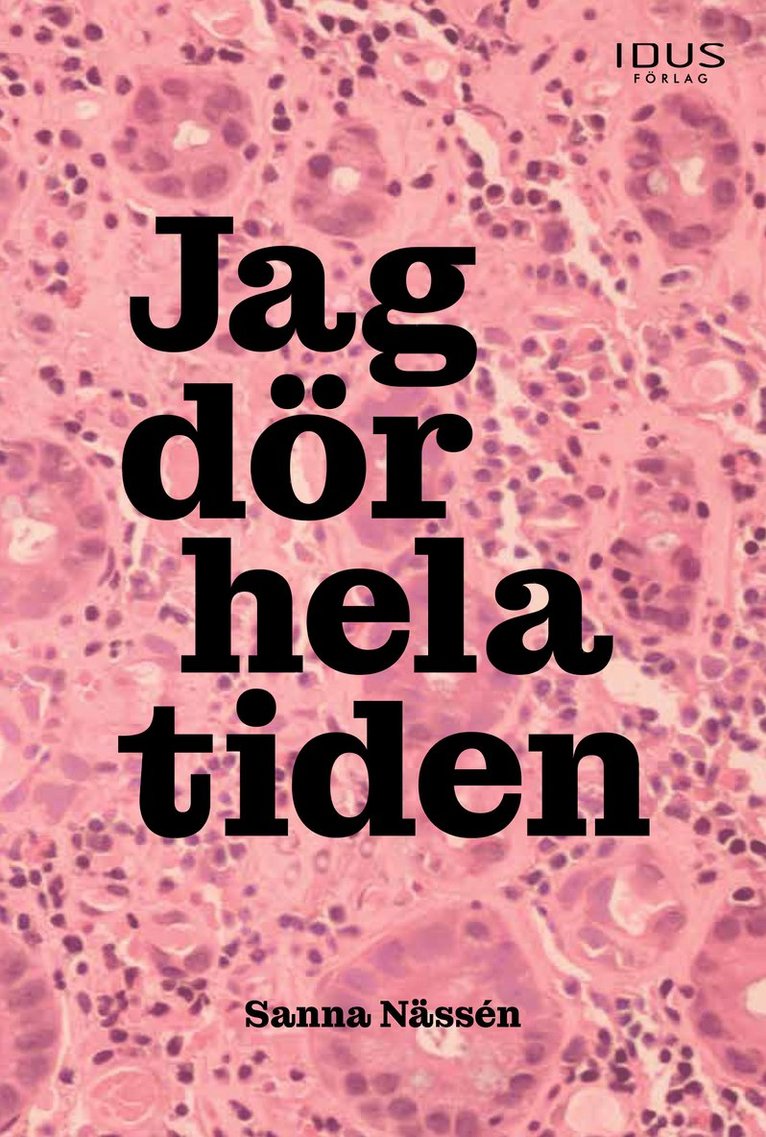 Sanna Nässén - Jag dör hela tiden, Häftad