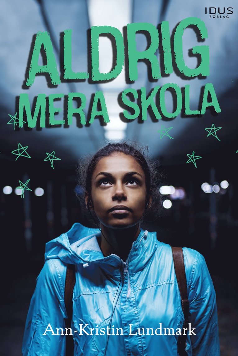 Ann-Kristin Lundmark - Aldrig mera skola, Inbunden