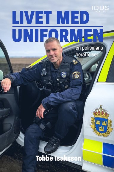 bokomslag Livet med uniformen : en polismans berättelser