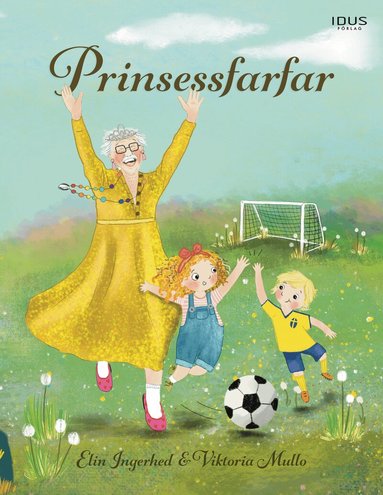 Elin Ingerhed - Prinsessfarfar, Inbunden