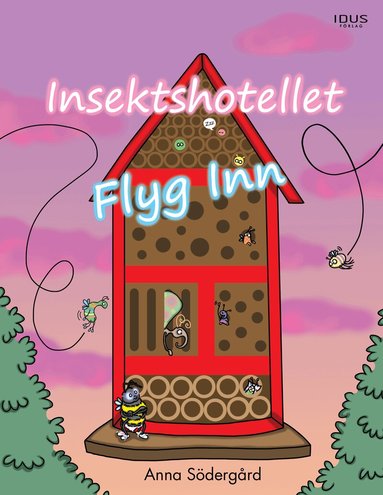 Anna Södergård - Insektshotellet Flyg Inn, Inbunden