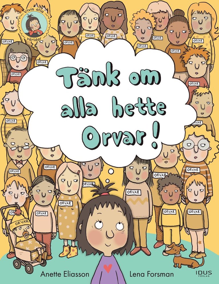 Anette Eliasson - Tänk om alla hette Orvar!, Inbunden