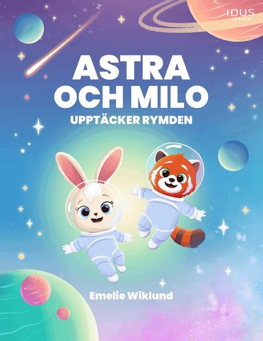 Emelie Wiklund - Astra och Milo upptäcker rymden, Inbunden