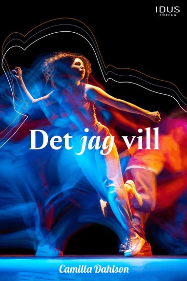 Camilla Dahlson - Det jag vill, Inbunden