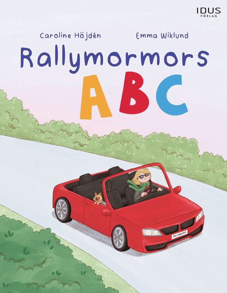 Caroline Höjdén - Rallymormors ABC, Inbunden