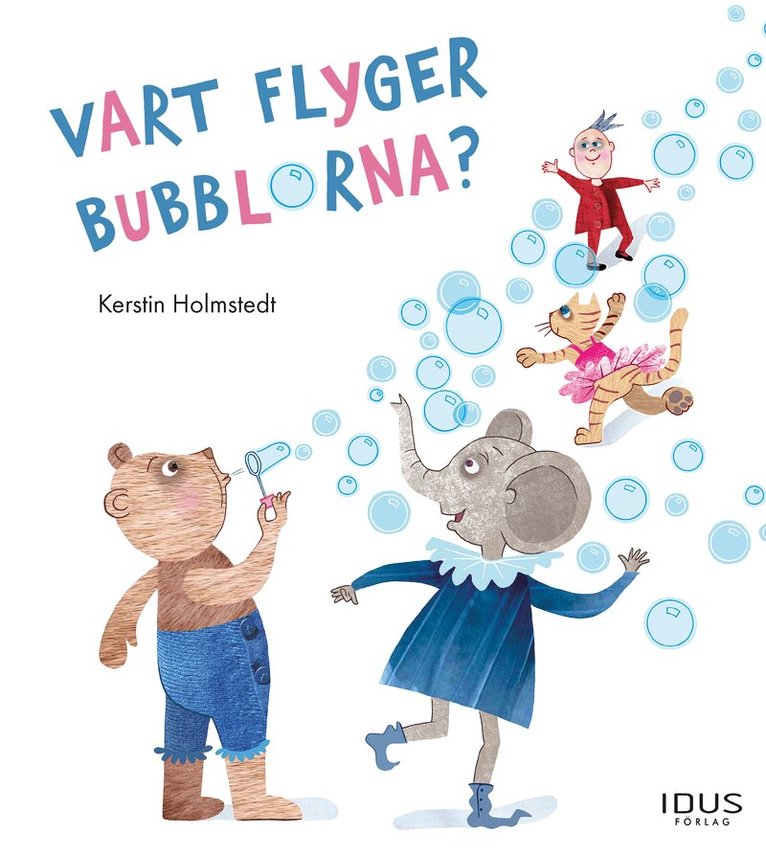 Kerstin Holmstedt - Vart flyger bubblorna?, Inbunden. Tillgänglighet: Kommande