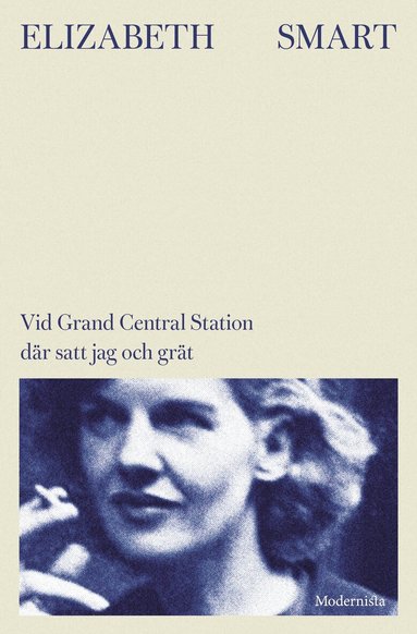 Elizabeth Smart - Vid Grand Central Station där satt jag och grät, Inbunden