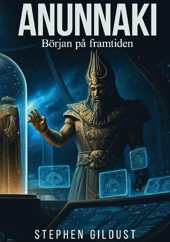 Anunnaki : början på framtiden