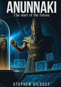 bokomslag Anunnaki: The start of the future