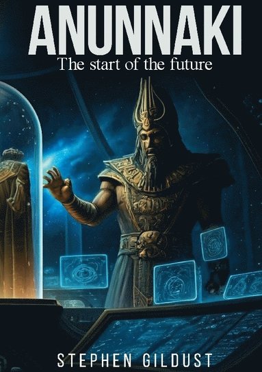 bokomslag Anunnaki: The start of the future