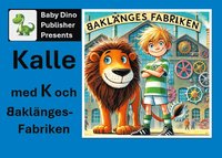bokomslag Kalle med K och BaklängesFabriken
