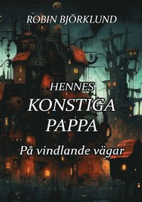 bokomslag Hennes konstiga pappa : På vindlande vägar
