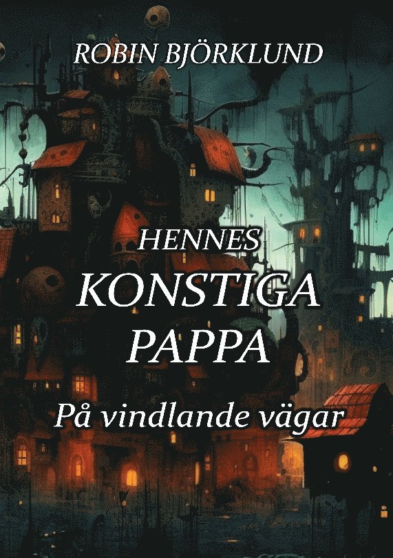 Hennes konstiga pappa : På vindlande vägar 1