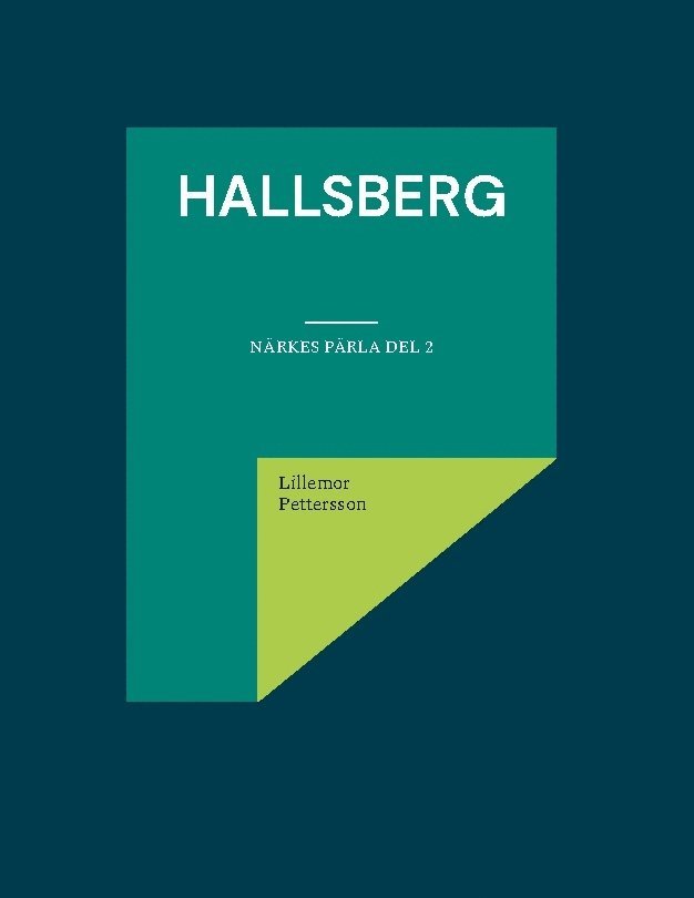 Lillemor Pettersson - Hallsberg. Närkes Pärla D. 2, Inbunden