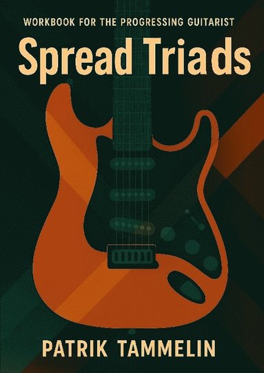 bokomslag Spread Triads : Workbook for the Progressing Guitarist