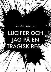 bokomslag Lucifer och jag på en tragisk resa