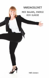 bokomslag Vardagslivet med balans, energi och glädje
