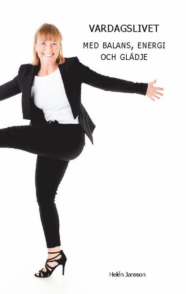 bokomslag Vardagslivet med balans, energi och glädje