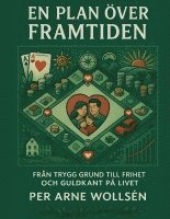 bokomslag En Plan Över Framtiden : Från Trygg Grund Till Frihet och Guldkant på Livet