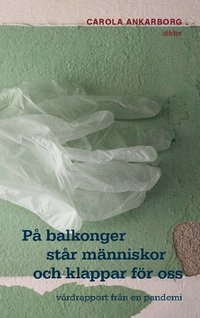 bokomslag På balkonger står människor och klappar för oss : vårdrapport från en pande