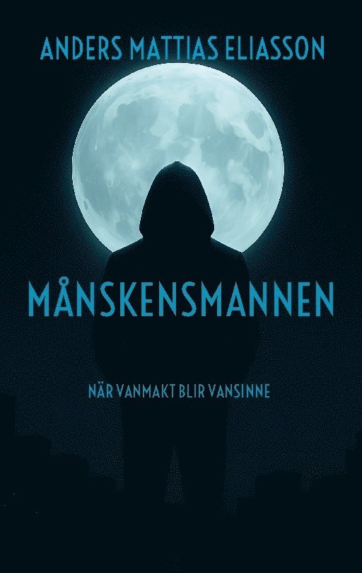 Månskensmannen: När vanmakt blir vansinne
