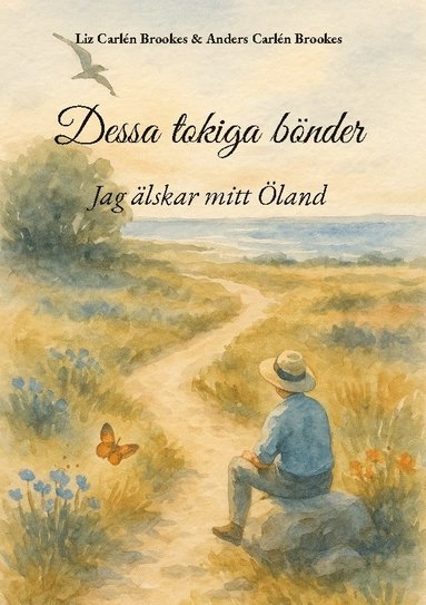 bokomslag Dessa tokiga bönder : jag älskar mitt Öland