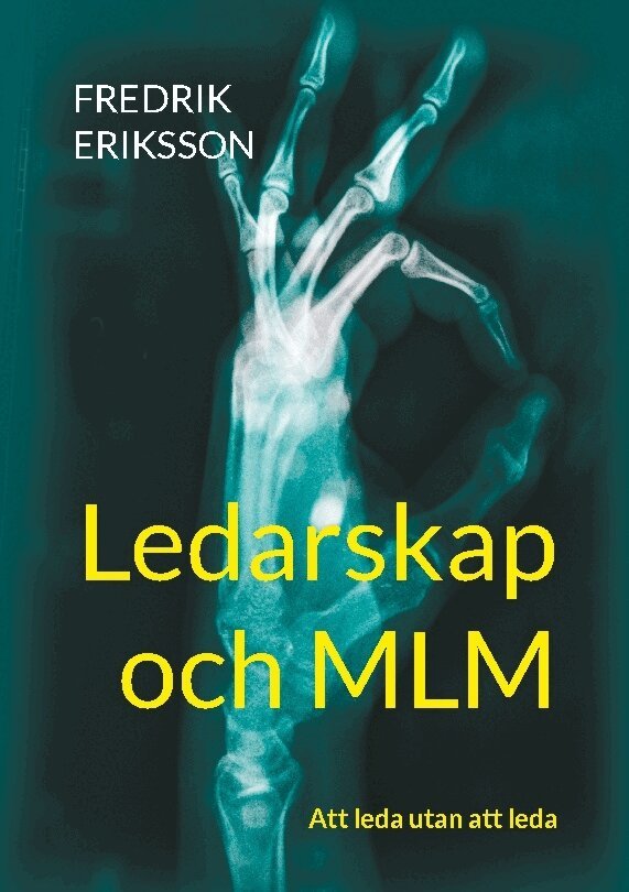 Fredrik Eriksson - Ledarskap och MLM : att leda utan att leda, Häftad