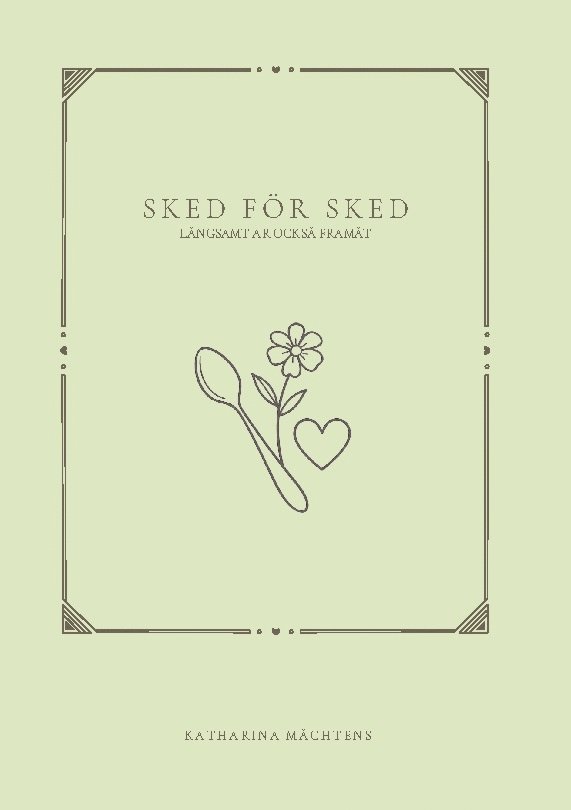 Katharina Måchtens - Sked för sked: Långsamt är också framåt, Häftad