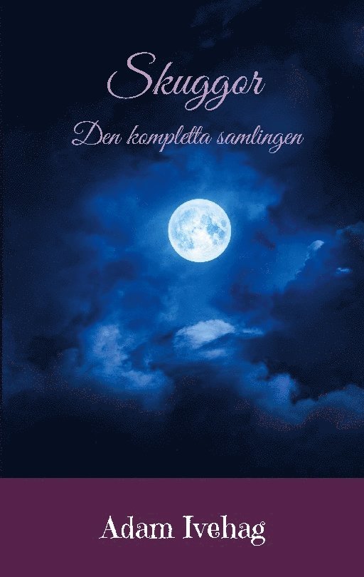 Adam Ivehag - Skuggor: Den kompletta samlingen, Häftad