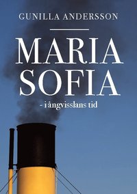 bokomslag Maria Sofia - i ångvisslans tid