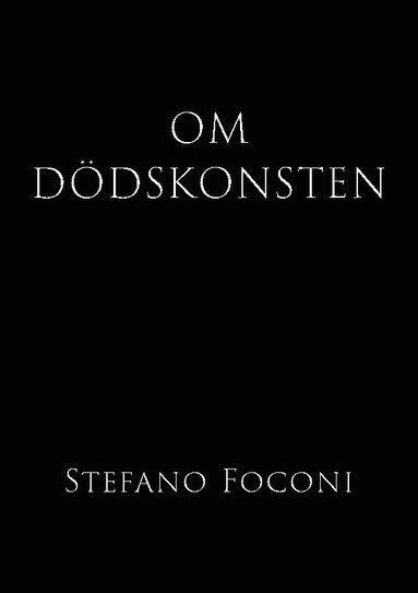 bokomslag Om dödskonsten : essä om livets slut och vad vissheten därom gör med oss medan vi ännu lever