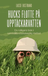 bokomslag Hucks flotte på upptäckarvatten: En roligare bok i samhällsvetenskaplig metod